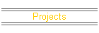 Projects