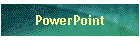 PowerPoint