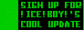 GET THE !ICE!BOY! COOL UPDATE