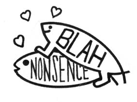 This is the BLAH fish with it's lover NONSENCE.