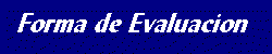 LLena esta forma de Evaluacion para mejorar esta pagina