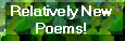 Relatively New Poems!