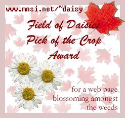 provided by Melanie from the'Field of Daisies' in recognition of a beautiful web page blossoming amongst the weeds