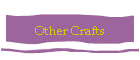 Other Crafts