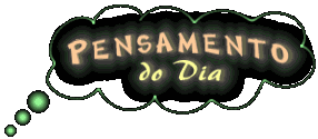 Pensamento do Dia!