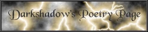 Darkshadow's Poetry Page