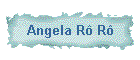 Angela R R