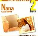 Nana Caymmi - Srie 2 em Um