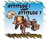 Attitude, WHAT ATTITUDE?