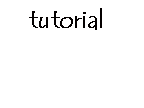 tutorial