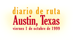 Diario de ruta -  Austin, Texas - 1 de octubre de 
1999