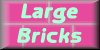 large bricks