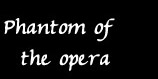 Phantom of the Opera