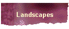 Landscapes