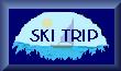 Ski Trip