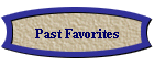 Past Favorites