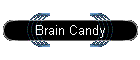 Brain Candy