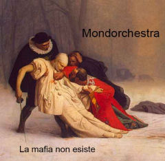 Mondorchestra - La mafia non esiste