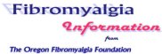 Fibromyalgia Information From the Oregon Fibromyalgia Foundation