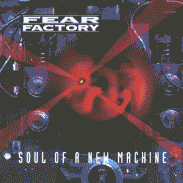 Fear Factory - Soul for a New Machine