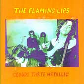 Flaming Lips - Clouds Taste Metallic