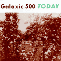 Galaxie 500 - Today