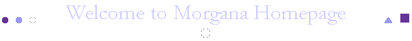 Welcome to Morgana Homepage