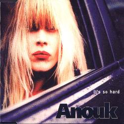 ANOUK - 'It's so hard'