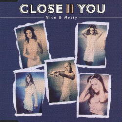 CLOSE II YOU - 'Nice & Nasty'