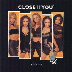 CLOSE II YOU - 'CLOSER')