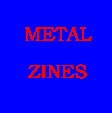 METALZINES