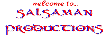 Welcome to  Salsaman Productions!