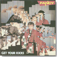 FANCY "Get Your Kicks"