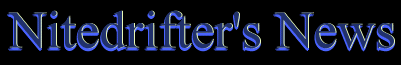 Nitedrifter's latest website, music, or personal news!