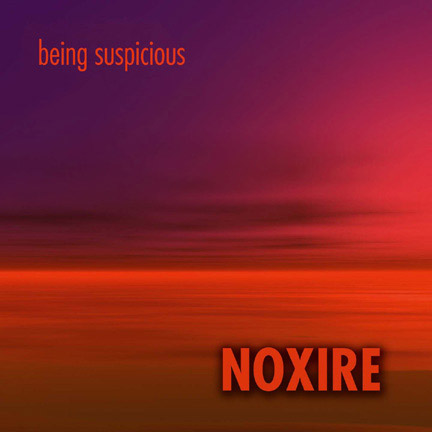 Noxire: Being Suspicious Cover