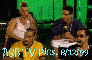 Pics from BSBTv, 8/12/99