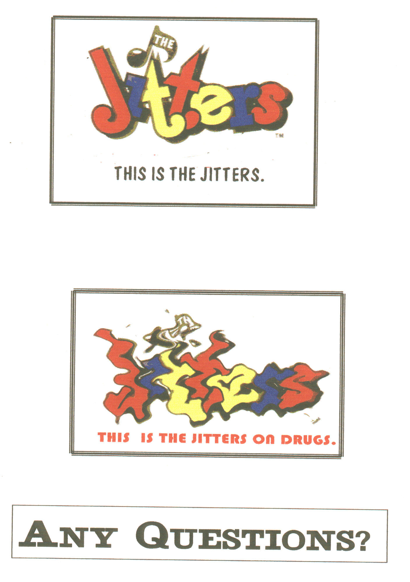 Jitters on drugs!