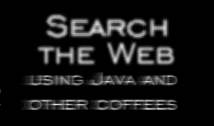 Search the Web using Java, Mocha, Capaccino, and Espresso