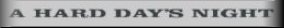A Hard Day's Night