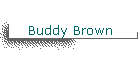 Buddy Brown