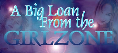 a big loan from the girl zone