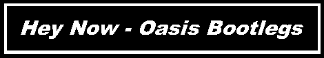 Oasis Bootlegs