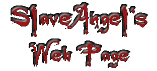 SlaveAngel's  Crappy Web Page