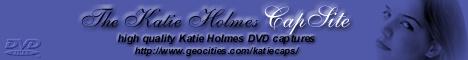 The Katie Holmes DVD Capsite