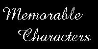 Memorable Characters