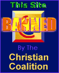 This Site Is Banned By the Christian Coalition