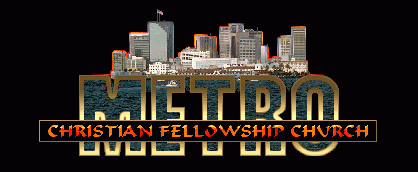 (Click To Enter) Metro Christian Fellowship Site!