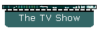 The TV Show