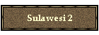 Sulawesi 2