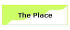 The Place